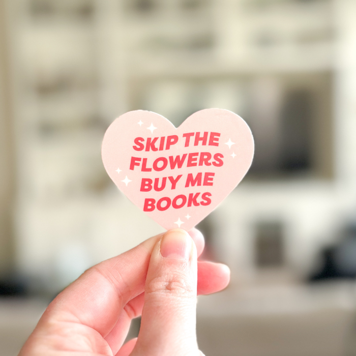 Skip the Flowers, Buy Me Books Sticker